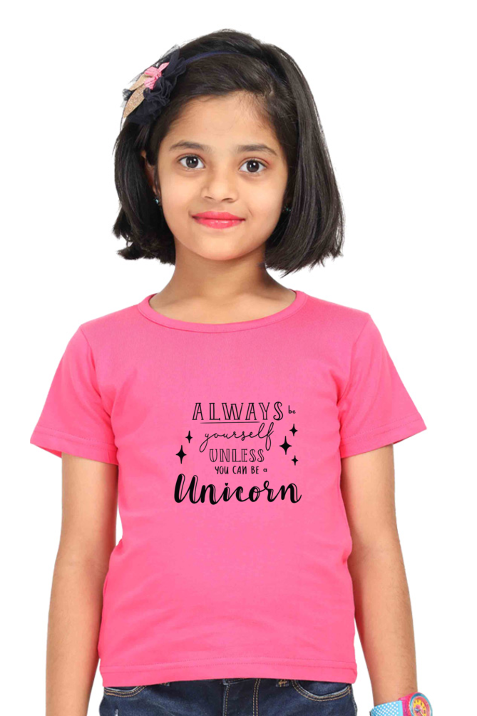 Girls Always Yourself Unless You Can Be Unicorn Printed Tees